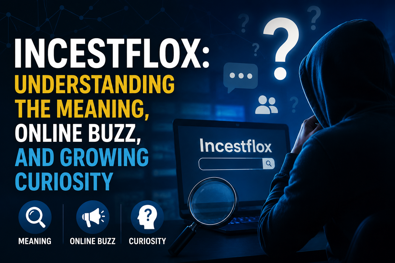 Incestflox: Understanding the Meaning, Online Buzz, and Growing Curiosity Incestflox: Understanding the Meaning, Online Buzz, and Growing Curiosity