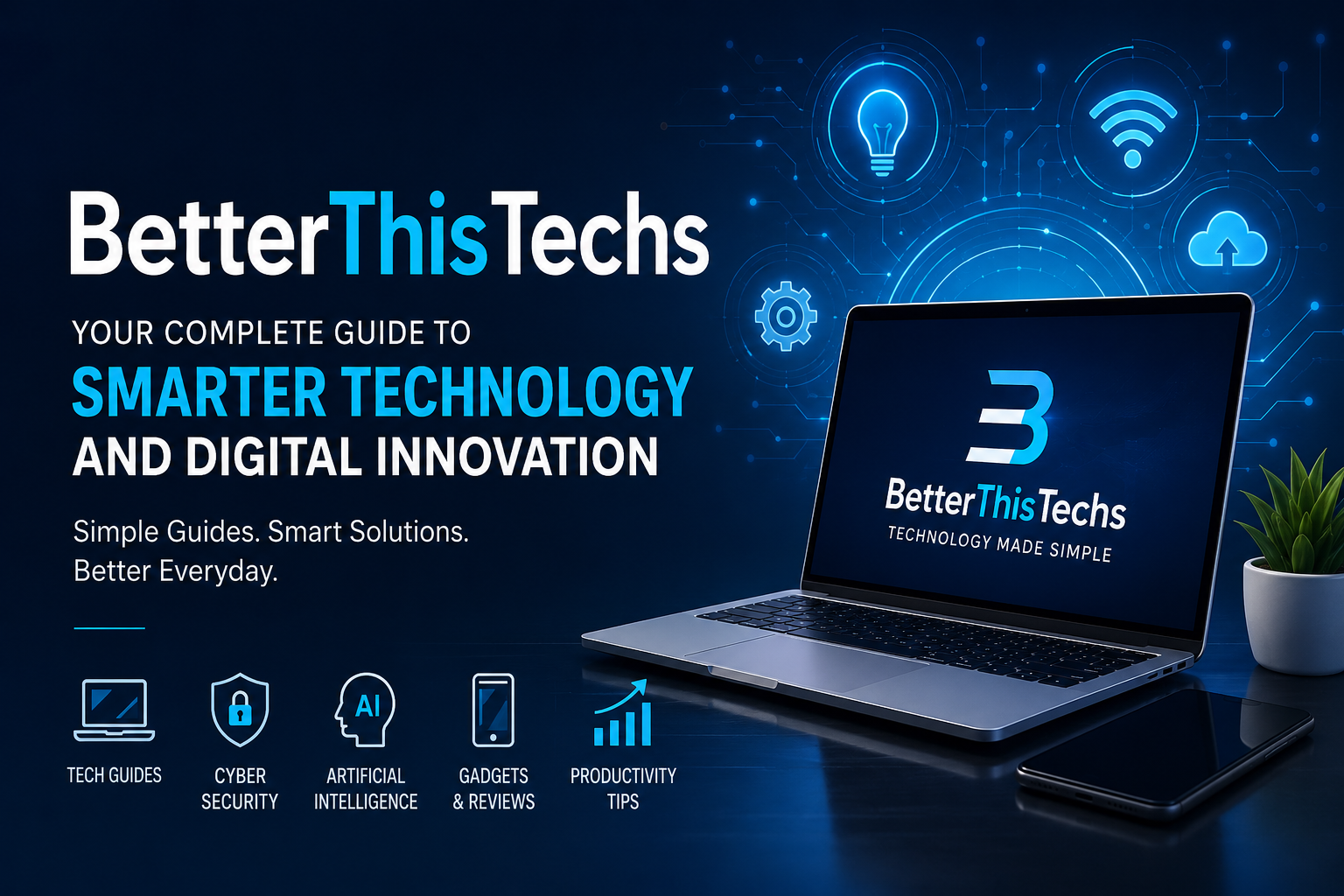 BetterThisTechs: Your Complete Guide to Smarter Technology and Digital Innovation BetterThisTechs: Your Complete Guide to Smarter Technology and Digital Innovation